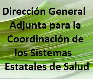 Dirección General Adjunta para la Coordinación de los Sistemas Estatales de Salud 